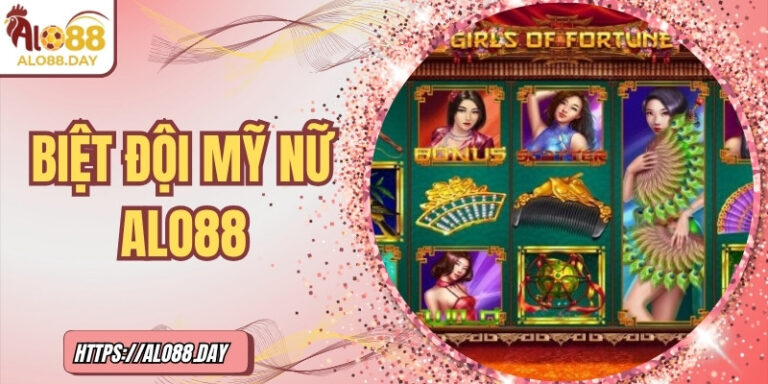 Biệt đội mỹ nữ ALO88 – Cuộc chiến nổ hũ của sắc đẹp